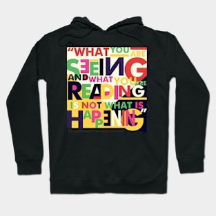 "What you are seeing..." colorful Hoodie